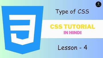CSS Tutorial In Hindi  L-4 | Type Of CSS ,Inline, Internal , External | Satya Gyan A4