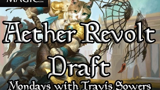 Aether Revolt Draft #12 Mondays with Travis Sowers - Match 2
