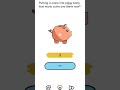 brain out level 22 solution -put 3 coins in piggy bank how many coins there are now?