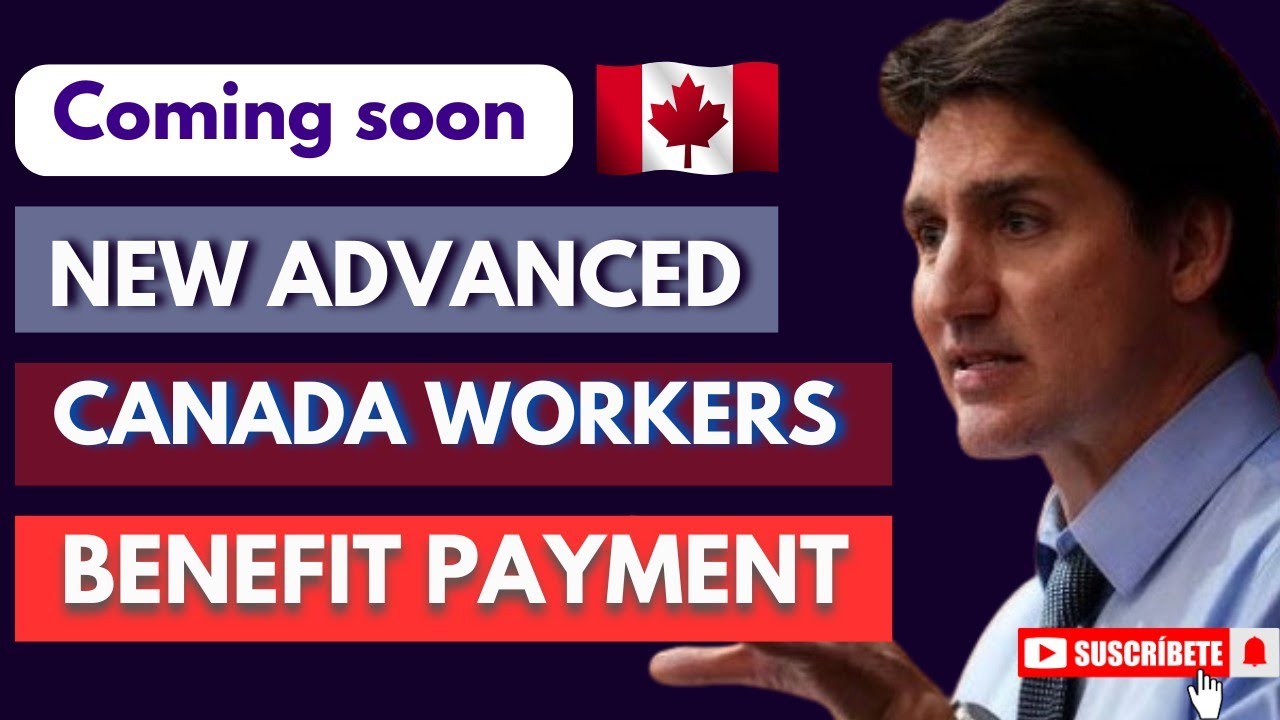 Coming soon  : New Advanced Canada Workers Benefit Payment