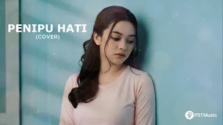 Penipu Hati – Tata Janeeta | Cover by PST Music