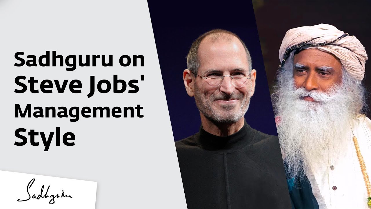 Sadhguru on Steve Job's Management Style