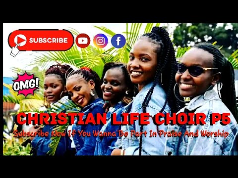 MWAMBA MWAMBA YESU NDIYE MWAMBA CHRISTIAN LIFE CHOIR P5