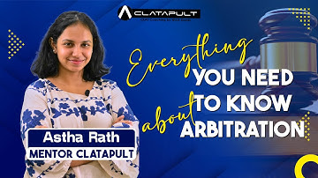 Everything You Need To Know About Arbitration | CLATapult | Astha Rath