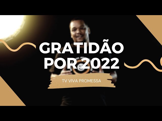 GRATIDÃO POR 2022 | TV VIVA PROMESSA