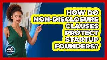 How Do Non-disclosure Clauses Protect Startup Founders? - The Startup Growth Hub