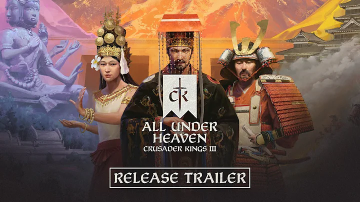 Crusader Kings III: All Under Heaven - Available Now!