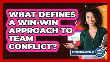What Defines A Win-Win Approach To Team Conflict?