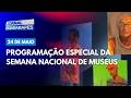 Programação especial da Semana Nacional de Museus vai até 24 de maio