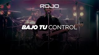 Video thumbnail of "ROJO - Bajo Tu Control (Video Oficial - Rojo 10 Años DVD en vivo)"