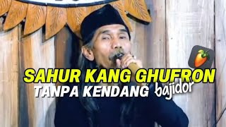 Download Lagu SAHUR KANG GHUFRON||VERSI BAJIDOR TANPA KENDANG• MP3
