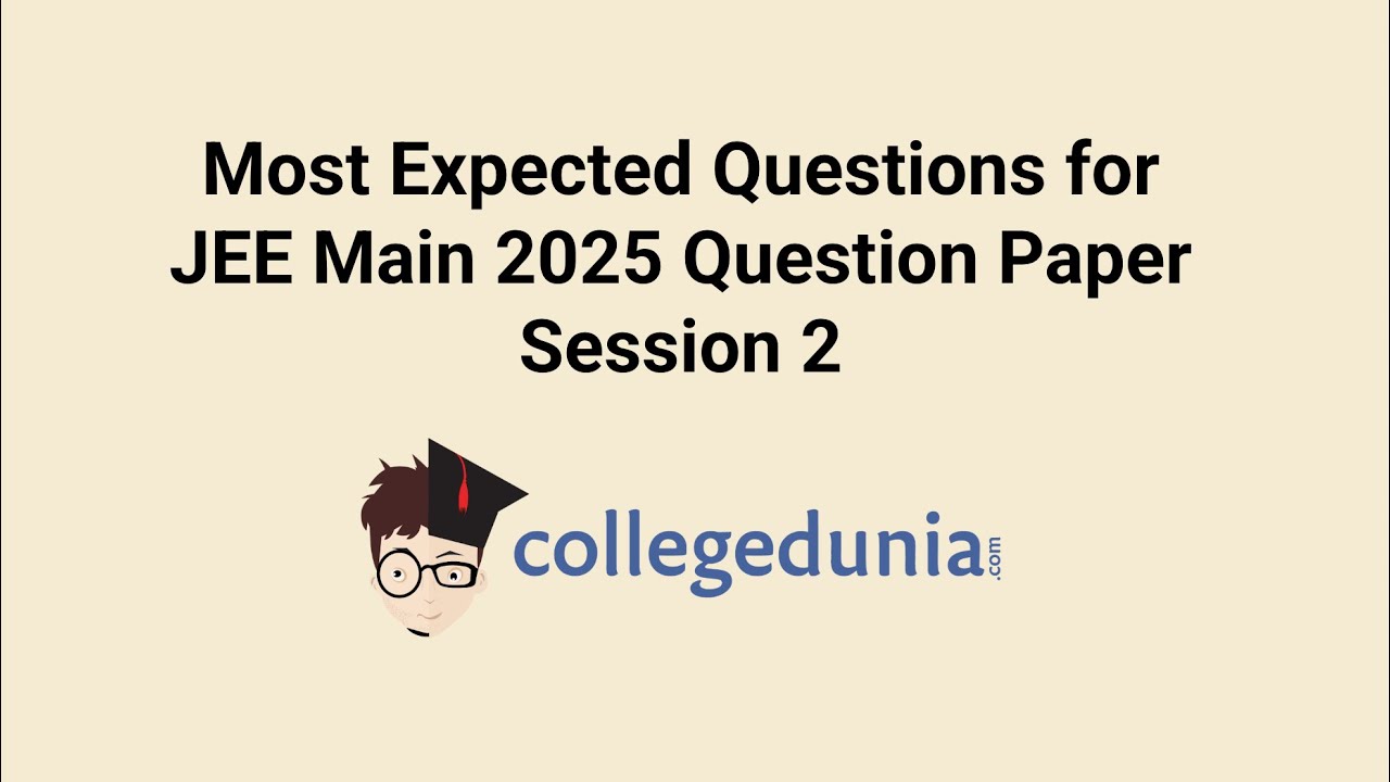 Most Expected Questions for JEE Main 2025 Question Paper Session 2 ...