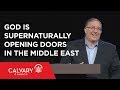 God Is Supernaturally Opening Doors in the Middle East - Colossians 4:2-6 - Joel Rosenberg