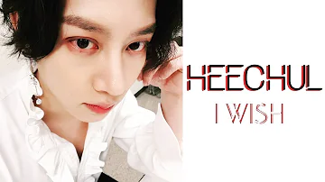 KIM HEECHUL 김희철 I WISH