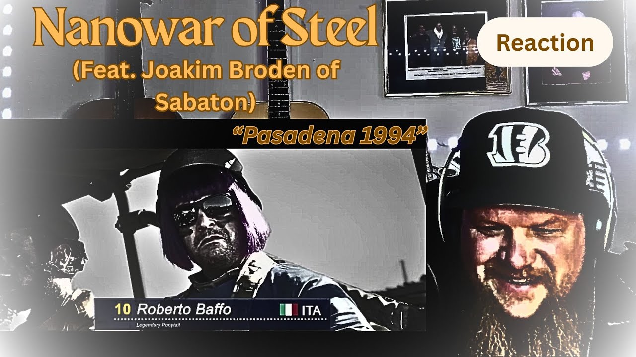 Reaction / Nanowar of Steel (feat. Joakim Broden) - "Pasadena 1994" // This song was entertaining.