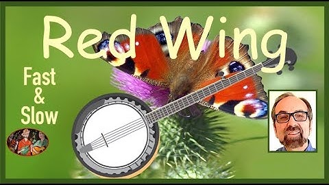 Red Wing for Banjo–Fast & Slow