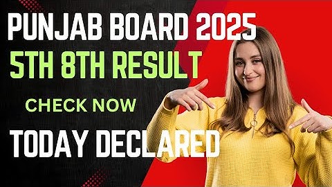 Punjab board 5th 8th result 2025 kaise dekhe, how to check Punjab board 5th 8th result today declare
