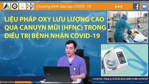 Full - Liệu pháp Oxy lưu lượng cao qua Canuyn mũi HFNC trong điều trị bệnh nhân Covid  19