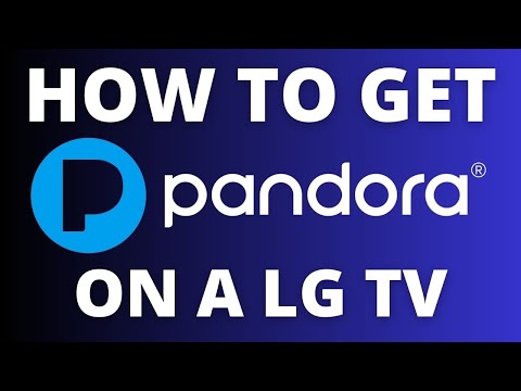 How To Get the Pandora App on ANY LG TV