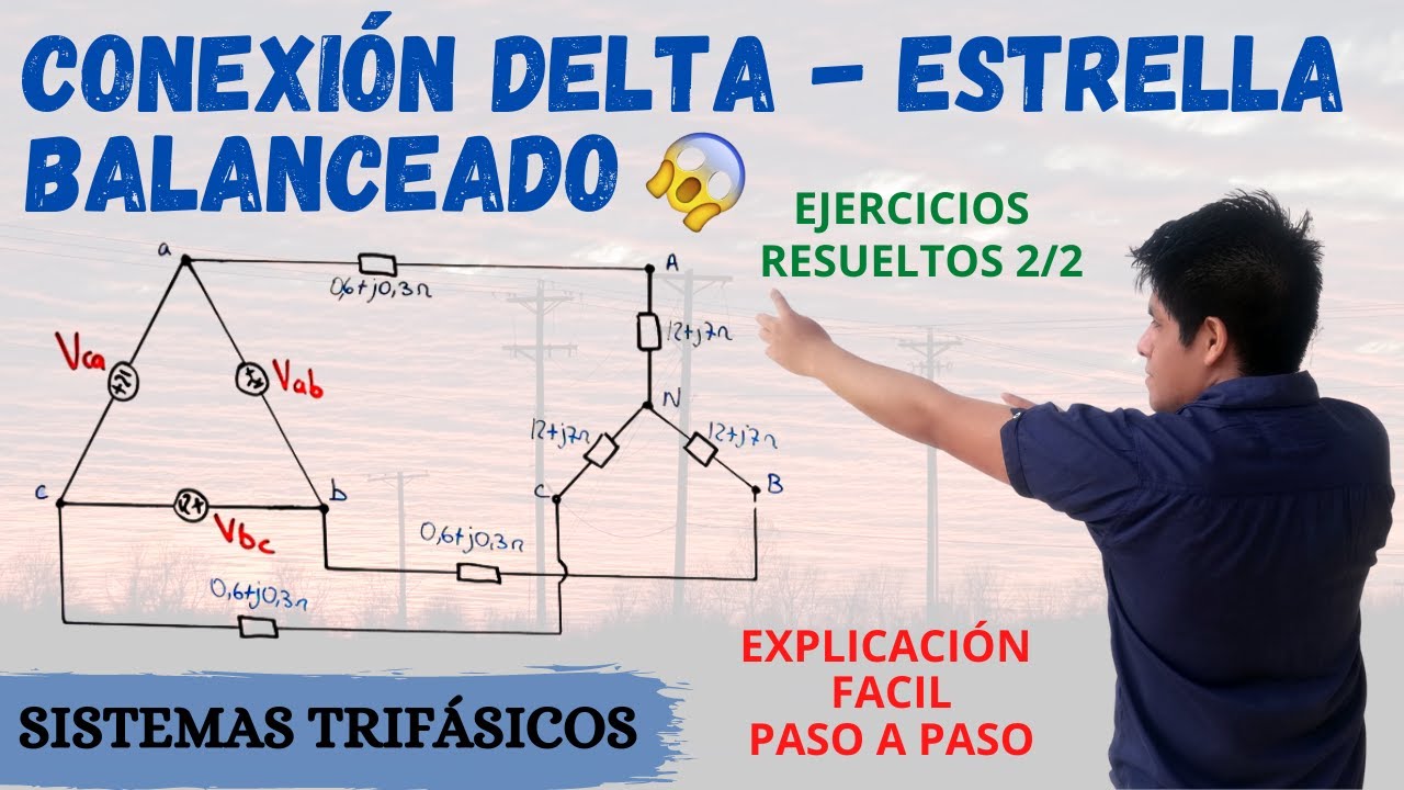 CIRCUITOS TRIFASICOS ⫸ CONEXION DELTA ESTRELLA BALANCEADO 💥 1 Ejercicio Resuelto paso a paso😎