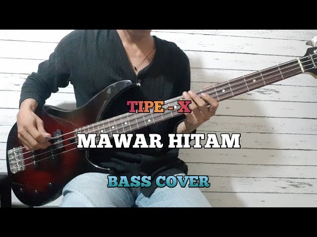 Bass COVER || MAWAR HITAM - TIPE-X class=