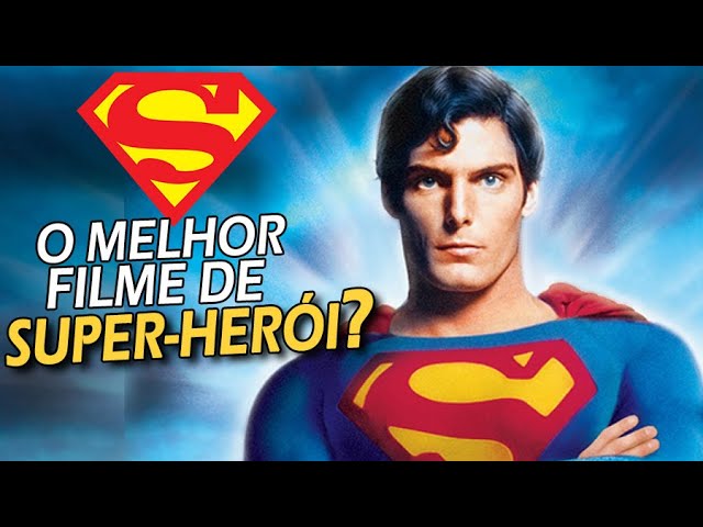 Filmes Superman: seis longas para conhecer o herói