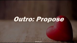 Outro: Propose | BTS (방탄소년단) English Lyrics