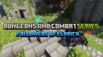 Dungeons and Combat, Minecraft Mod Showcase | DnC Series | Followers of Eldrich