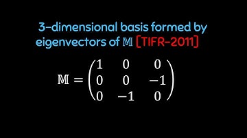 Basis formed by eigenvectors of a matrix | TIFR-2011 Ph.D. entrance problem