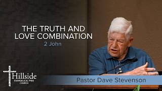 The Truth and Love Combination - 2 John - Pastor Dave Stevenson