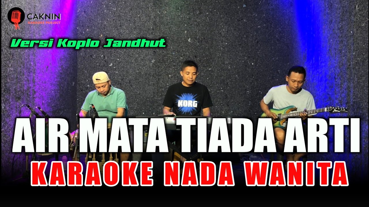 AIR MATA TIADA ARTI KARAOKE NADA WANITA (Rita Sugiarto) koplo jandhut version