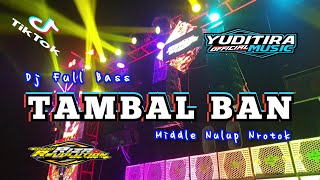 Download Lagu DJ TAMBAL BAN - STYLE PARTY MIDDLE NULUP VIRAL TIKTOK 2025 MP3