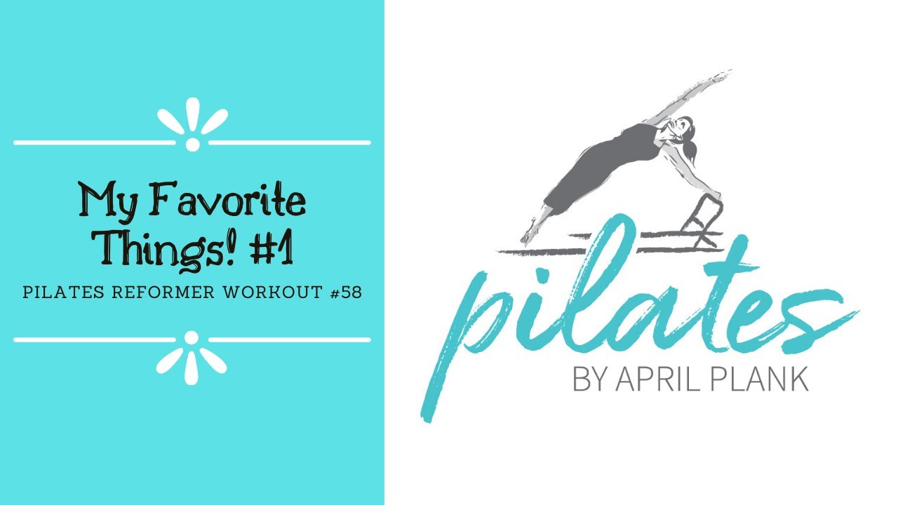 My Favorite Things #1 - Pilates Reformer Workout #58 (Props: Disk, ball, Box, and Weighted Balls)