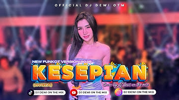 KESEPIAN DYGTA X MELODY LOVE STORY - NEW FUNKOT VERSION 2025 || COVER BY DJ DEWJ ON THE MIX