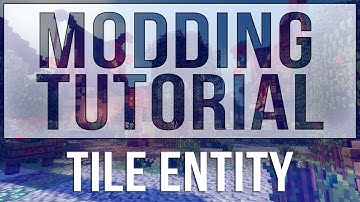 Minecraft 1.8: Modding Tutorial - Episode 8 - Tile Entities