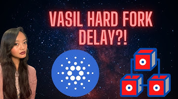 Cardano (ADA) Vasil Hard Fork Delay?! What to Expect Now