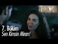 Sen kimsin de ben seninle geleceğim! - Hercai 7. Bölüm