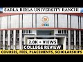SARLA BIRLA UNIVERSITY RANCHI | SBU RANCHI | COLLEGE REVIEW | FEES | PLACEMENTS | SCHOLARSHIPS
