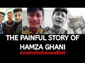 The painful story of hamza ghani  justicefordawoodbutt  ahmed motivates