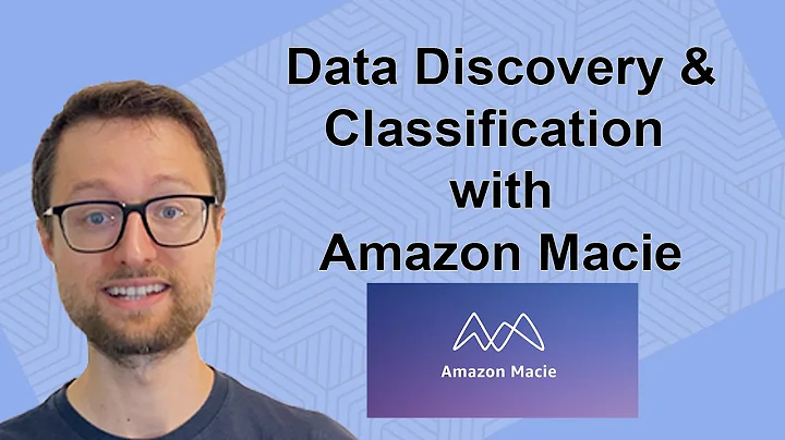 Unlock the Power of Data Discovery and Classification with Amazon Macie - Hands-On Guide