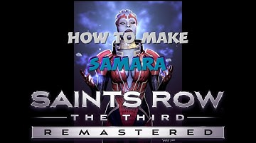 How to make Samara Saints Row the Third remastered