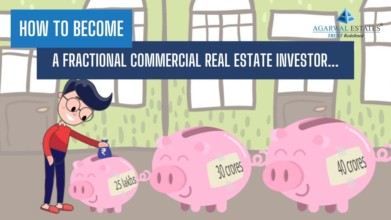 How to Become a Fractional Commercial Real Estate Investor | Call Us -  9992001122 | Agarwal Estates