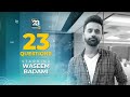 23 Questions with Waseem Badami