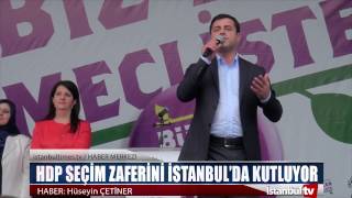 Hdp Seçi̇m Zaferi̇ni̇ İstanbulda Kutluyor
