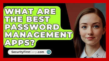 What Are The Best Password Management Apps? - SecurityFirstCorp.com