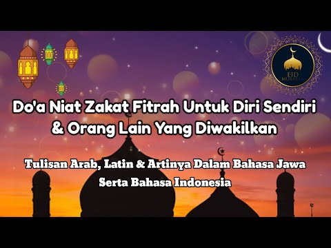Doa Niat Zakat Fitrah Untuk Diri Sendiri Beserta Artinya Dalam Bahasa Jawa Dan Bahasa Indonesia