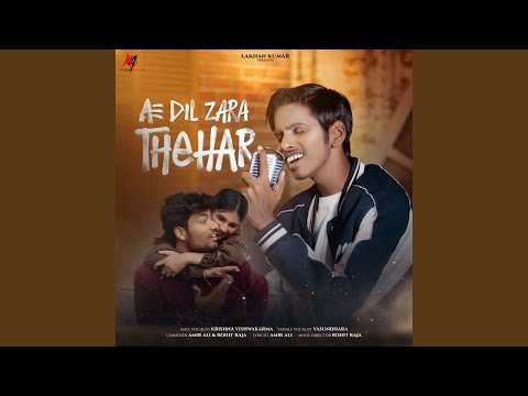 Ae Dil Zara Thehar