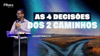 PIBARA | As 4 Decisões dos 2 Caminhos | Juliano Borotto