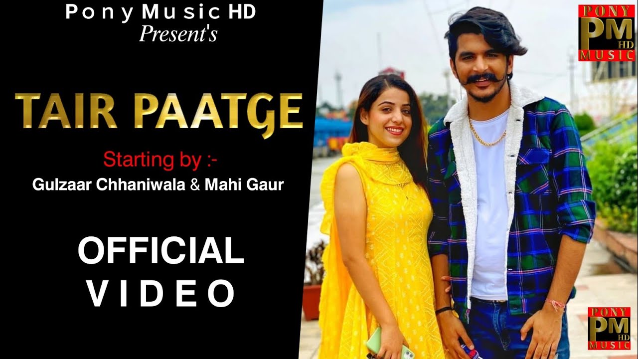 Tair Paatge (Official Video) Gulzaar Chhaniwala | Mahi Gaur | Haryanvi Song 2022 | Pony Music HD