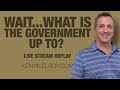 Wait...What is the government up to? - Ken McElroy LIVE! Replay